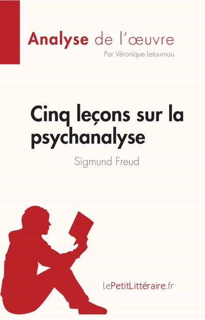 Analyse du livre :  Cinq leçons sur la psychanalyse