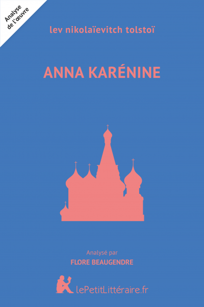 Anna Karenine Tolstoi Analyse Complete Et Detaillee Du Livre Lepetitlitteraire Fr