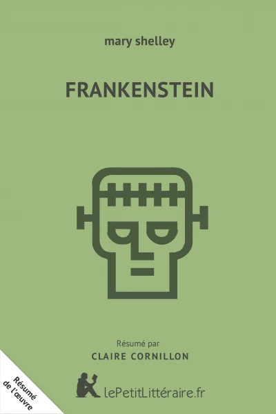 Résumé du livre :  Frankenstein