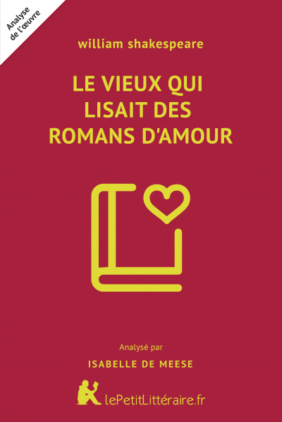 Le Vieux Qui Lisait Des Romans D Amour Luis Sepulveda Analyse Lepetitlitteraire Fr