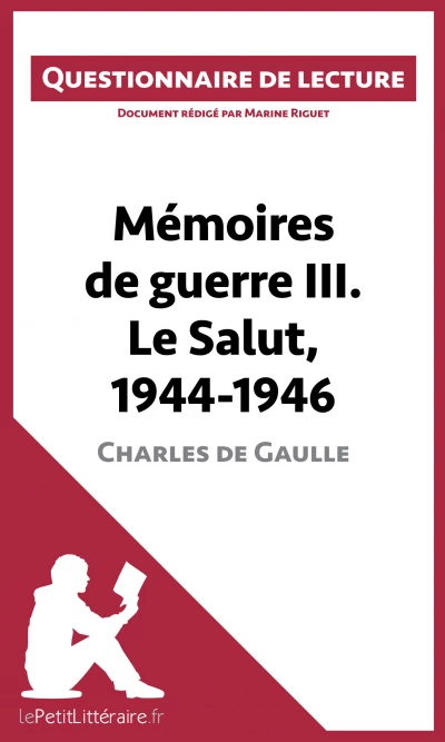 Questionnaire du livre :  Mémoires de guerre III. Le Salut (1944-1946)