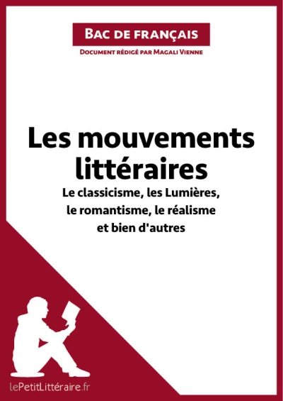 Les mouvements littéraires - Le classicisme, les Lumières, le romantisme, le réalisme et bien d'autres (Fiche de révision)