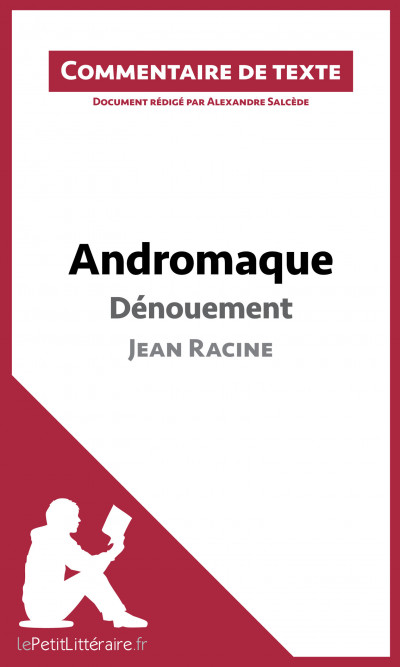 Andromaque Commentaire Sur Le Denouement Lepetitlitteraire Fr
