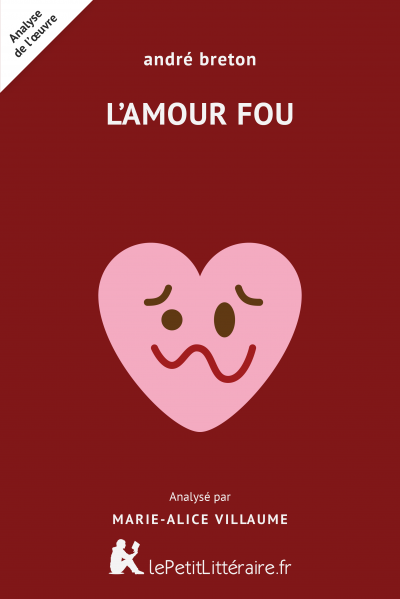 L Amour Fou Andre Breton Analyse Complete Et Detaillee Du Livre Lepetitlitteraire Fr L Amour Fou Andre Breton Analyse Complete Et Detaillee Du Livre Lepetitlitteraire Fr