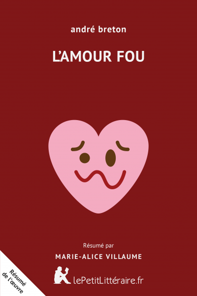 L Amour Fou Andre Breton Analyse Complete Et Detaillee Du Livre Lepetitlitteraire Fr L Amour Fou Andre Breton Analyse Complete Et Detaillee Du Livre Lepetitlitteraire Fr