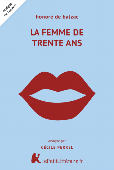 La Femme De Trente Ans Honore De Balzac Analyse Du Livre Lepetitlitteraire Fr