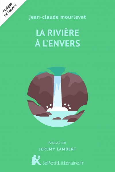 La Riviere A L Envers Jean Claude Mourlevat Analyse Du Livre Lepetitlitteraire Fr