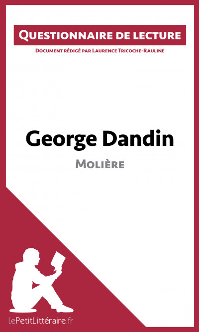 George Dandin Questionnaire Du Livre Lepetitlitteraire Fr